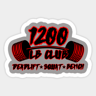 1200 lb club squat deadlift bench Sticker